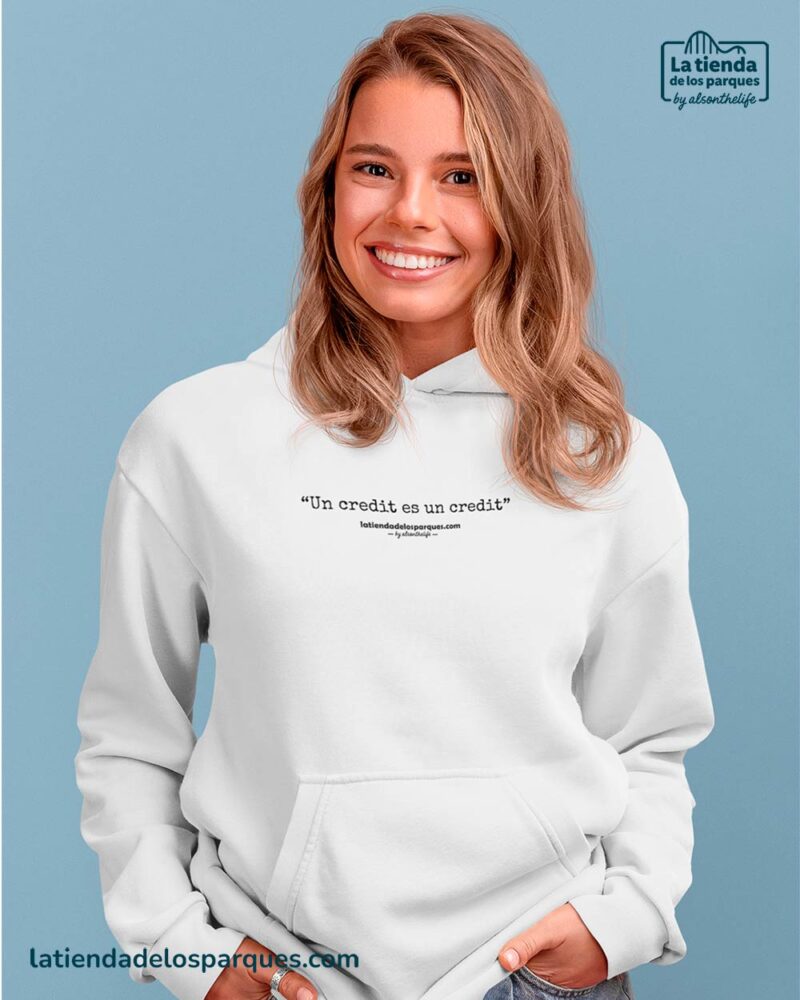 sudadera frase un credit es un credit con gorro blanca
