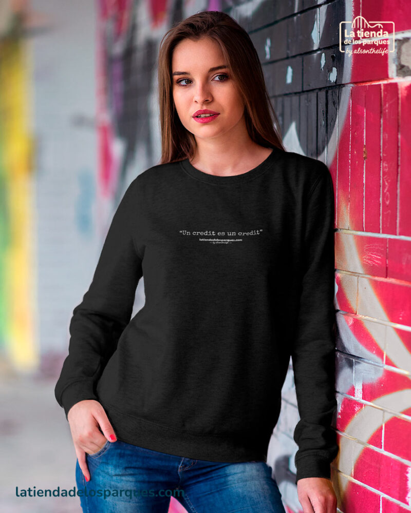 sudadera frase un credit es un credit sin gorro negra